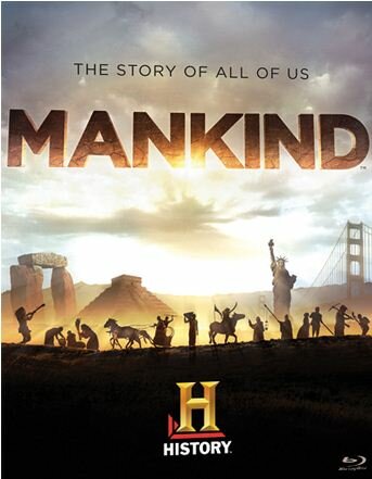 Человечество: История всех нас / Mankind the Story of All of Us (2012)