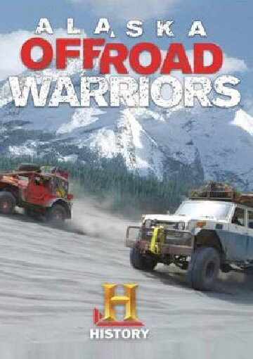 Аляска: Войны по бездорожью / Alaska Off-Road Warriors (2014)