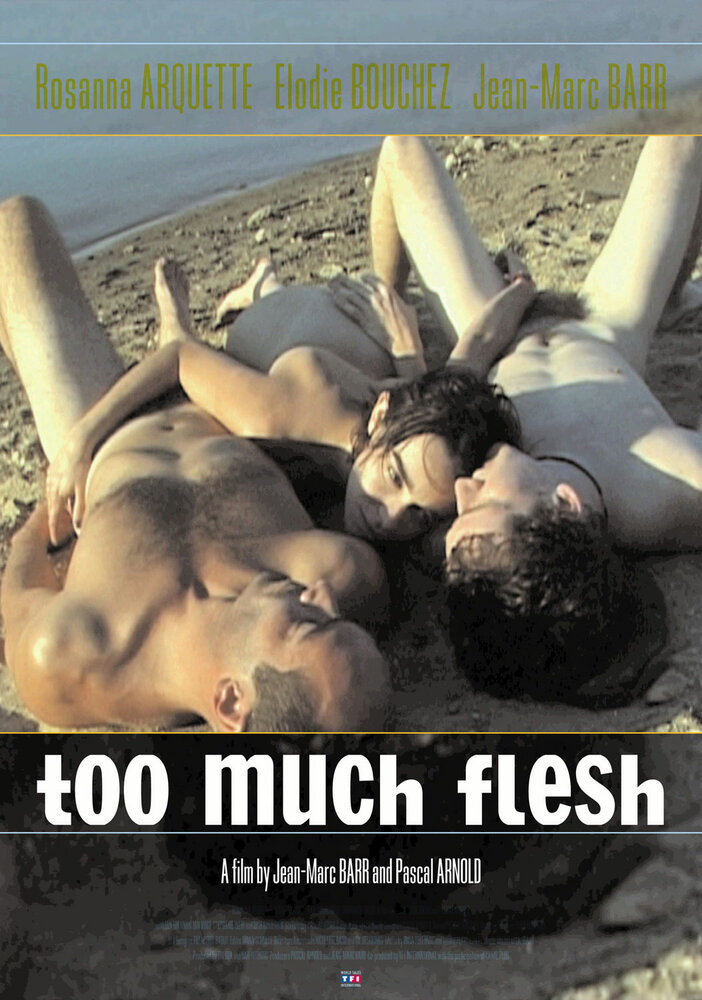 Слишком много плоти / Too Much Flesh (2000)